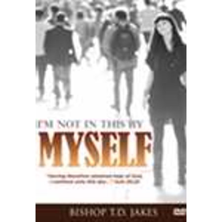 I'm Not In This By Myself DVD - T D Jakes